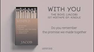 WITH YOU — THE BOYZ (JACOB) Lyrics [MIXTAPE: KINDLE]