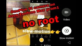 OnePlus 6t camera on Asus Zenfone Max pro m1 no root screenshot 5