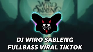 DJ WIRO SABLENG FULLBASS VIRAL TIKTOK