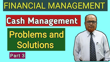 Financial Management I Cash Management I Problems and Solutions I Part 3 I Hasham Ali Khan I