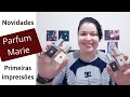 LANÇAMENTOS da PARFUM MARIE - Masculinos e Femininos