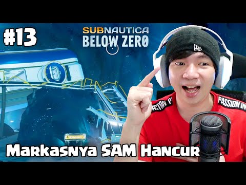 Markasnya Sam Hancur - Subnautica Below Zero Indonesia - Part 13