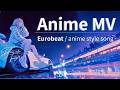 Drive Into Tonight 疾走感あふれるユーロビート Eurobeat Anime Style MV Drive Into Tonight 疾走感あふれるユーロビート Eurobeat Anime Style MV