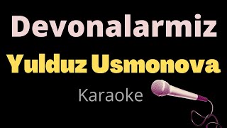 Yulduz Usmonova - Devonalarmiz (Karaoke)