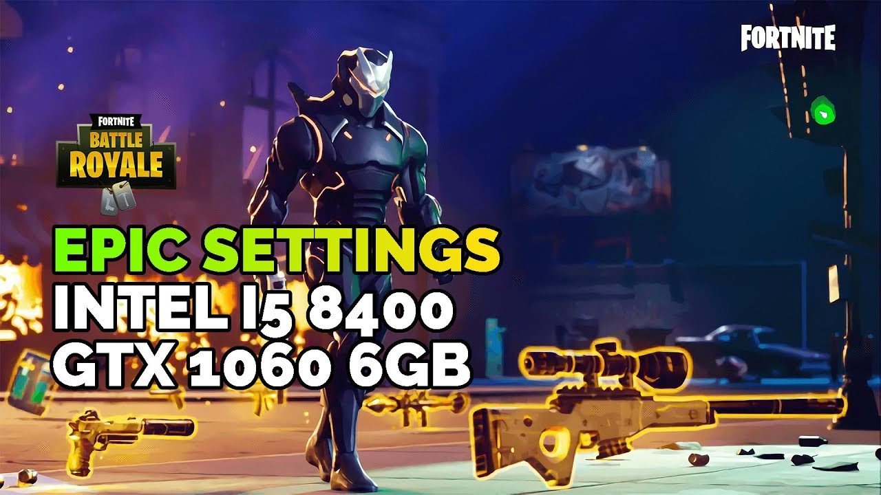 morder ordningen Paradis Fortnite Battle Royale - EPIC SETTINGS on GTX 1060 6GB + Intel i5 8400 -  YouTube