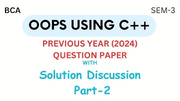 PYQ 2024 Solution Part-2: OOPS Using C++ | BCA 3rd Semester MGKVP