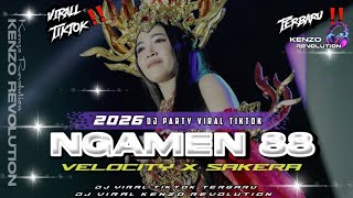 DJ NGAMEN 88 || PARTY FYP TIKTOK || STYLE VELOCITY X SAKERA