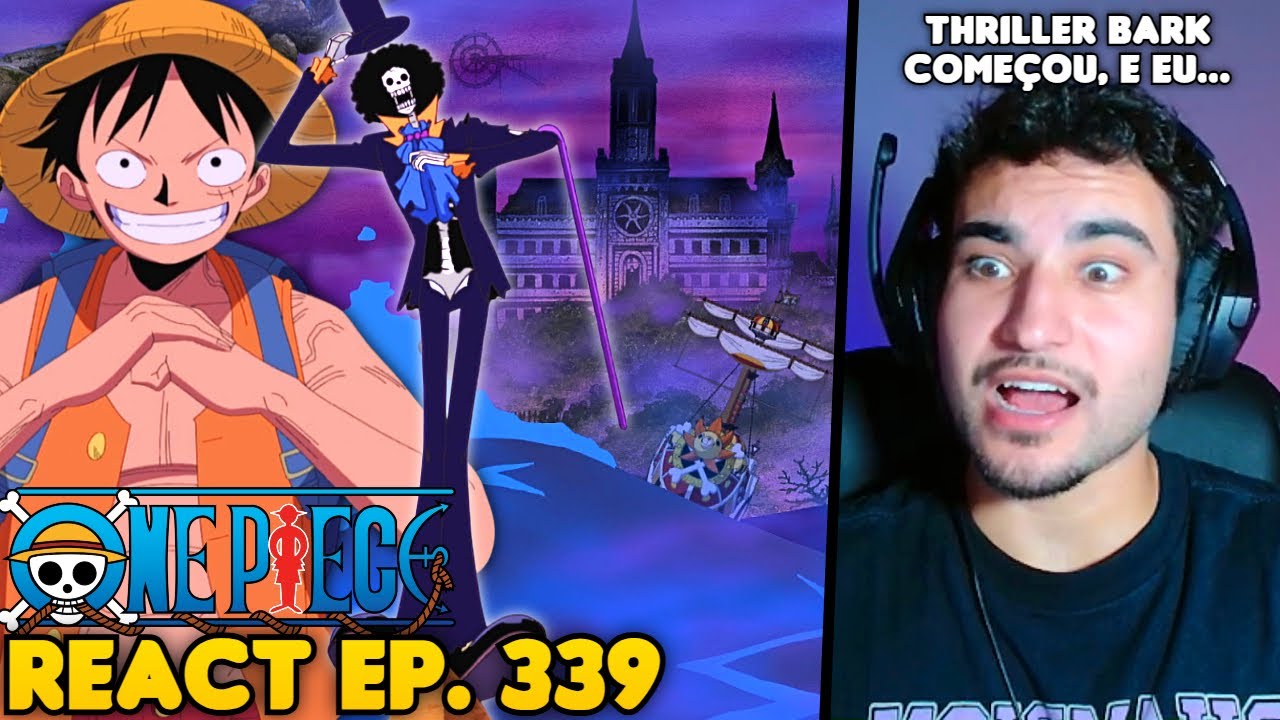 VOLTEI A VER ONE PIECE!! THRILLER BARK! React One Piece EP. 339