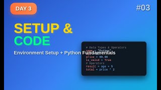 Lecture 1: Complete Development Setup + Python Fundamentals | Environment + Data Types + Operators