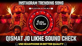 Qismat Jo Likhe | Kantara Song | Leke Ujalo Se Noor Ke Chite | Sound Check | Dj Satish In The Mix