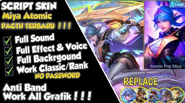 NEW !!! Script Skin Miya Atomic Pop All Star No Password | Full Effect & Sound | Latest Patch