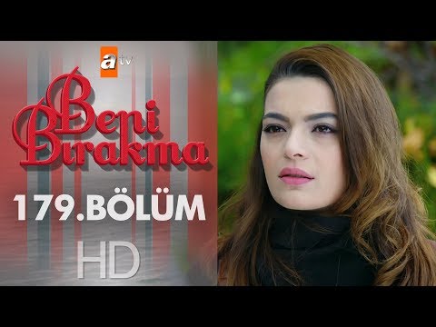 Beni Bırakma 179. Bölüm