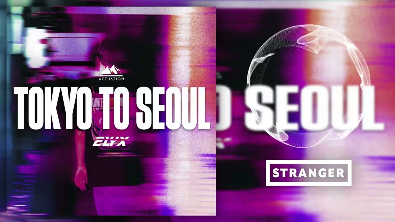 ELYX - Tokyo To Seoul