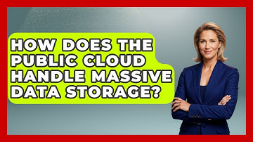 How Does The Public Cloud Handle Massive Data Storage? - Internet Infrastructure Explained