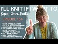 Ill knit if i want to episode 154
