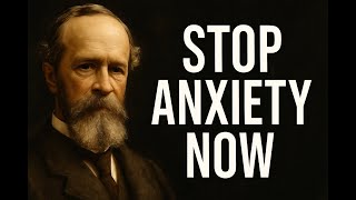 How to Stop Anxiety and Panic Attacks – William James’ Psychology Explained