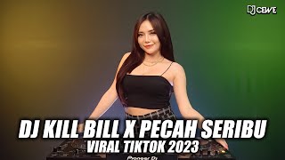 DJ KILL BILL x GET OUT MY FACE x PECAH SERIBU TIKTOK VIRAL CAMPURAN FULL BASS TERBARU 2023