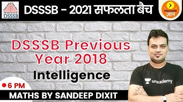 DSSSB Previous Year 2018 - Intelligence | DSSSB 2021 | Maths | Teaching Gyan | Sandeep Dixit