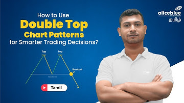 How to Use Double Top Chart Patterns for Smarter Trading Decisions? Alice Blue