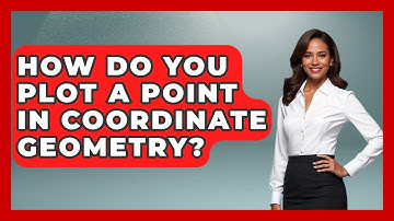 How Do You Plot a Point in Coordinate Geometry? - All About Geometry