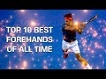 TOP 10 Best Forehands of All Time - Tennis HD
