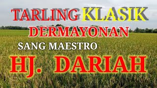 TARLING KLASIK DERMAYONAN || SANG MAESTRO HJ. DARIAH