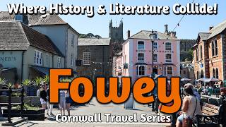 FOWEY -  Where History & Literature Collide! Cornish Harbour Town of Fowey