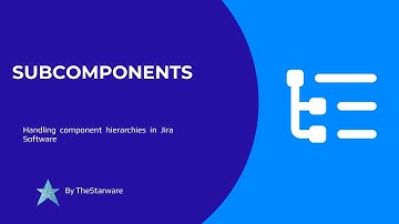 Handling component hierarchies in Jira Software