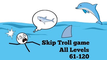 Skip Troll game (WEEGOON) - Gameplay Walkthrough - All Levels 61-120 - Stickman Brain Puzzle Game