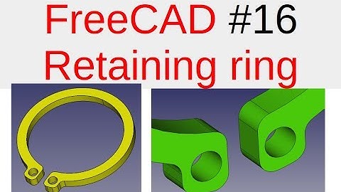 [FreeCAD Tutorials] 16.Modeling Retaining ring. (freecad assembly, freecad draft, freecad fem)