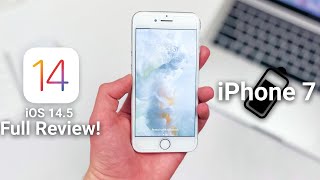 iOS 14.5 iPhone 7 FULL REVIEW!! || Best One Yet!