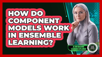 How Do Component Models Work In Ensemble Learning?