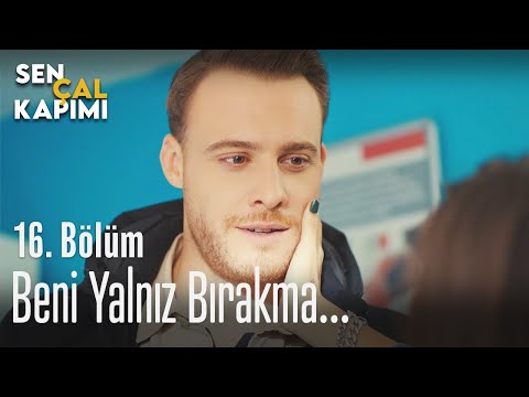 Beni yalnız bırakma... - Sen Çal Kapımı 16. Bölüm