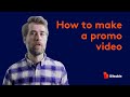 How to make a promo video (that'll wow your customers)