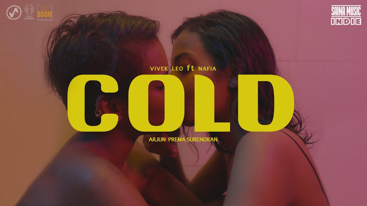 Watch Vivek Leo - COLD ft Nafiya | Music Video | Arjun Prema Surendran | Ameesha, Malavika and Sreenath on YouTube Watch Vivek Leo - COLD ft Nafiya | Music Video | Arjun Prema Surendran | Ameesha, Malavika and Sreenath on YouTube