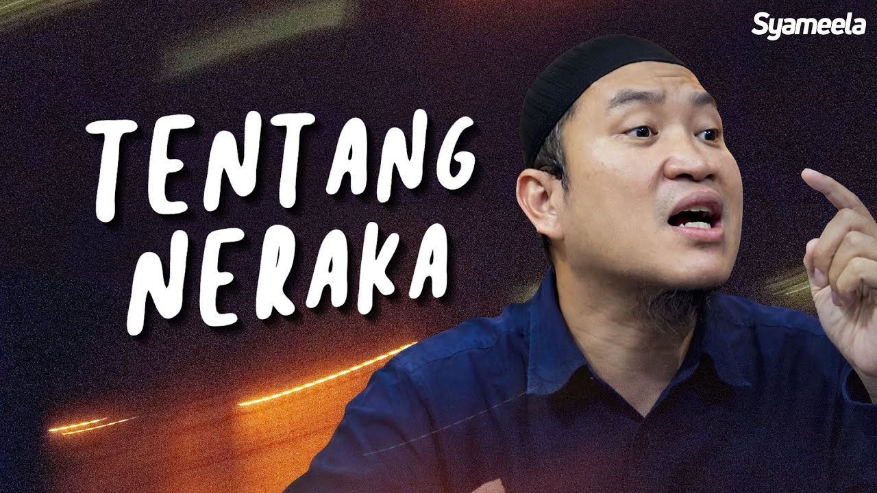 Memahami Neraka Agar Terhindar Darinya | Abu Bassam Oemar Mita