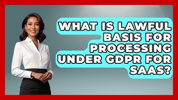 What Is Lawful Basis For Processing Under GDPR For SaaS? - Saas Marketing Wizards