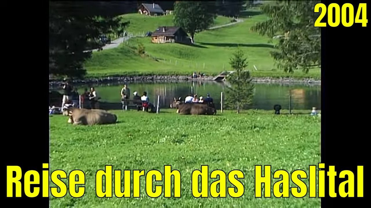 Reise durch das Haslital 2004