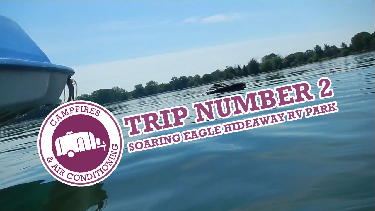 Trip 2 Soaring Eagle Hideaway RV Park YouTube