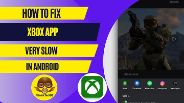 How to Fix Xbox App Very Slow in Android After New Updates