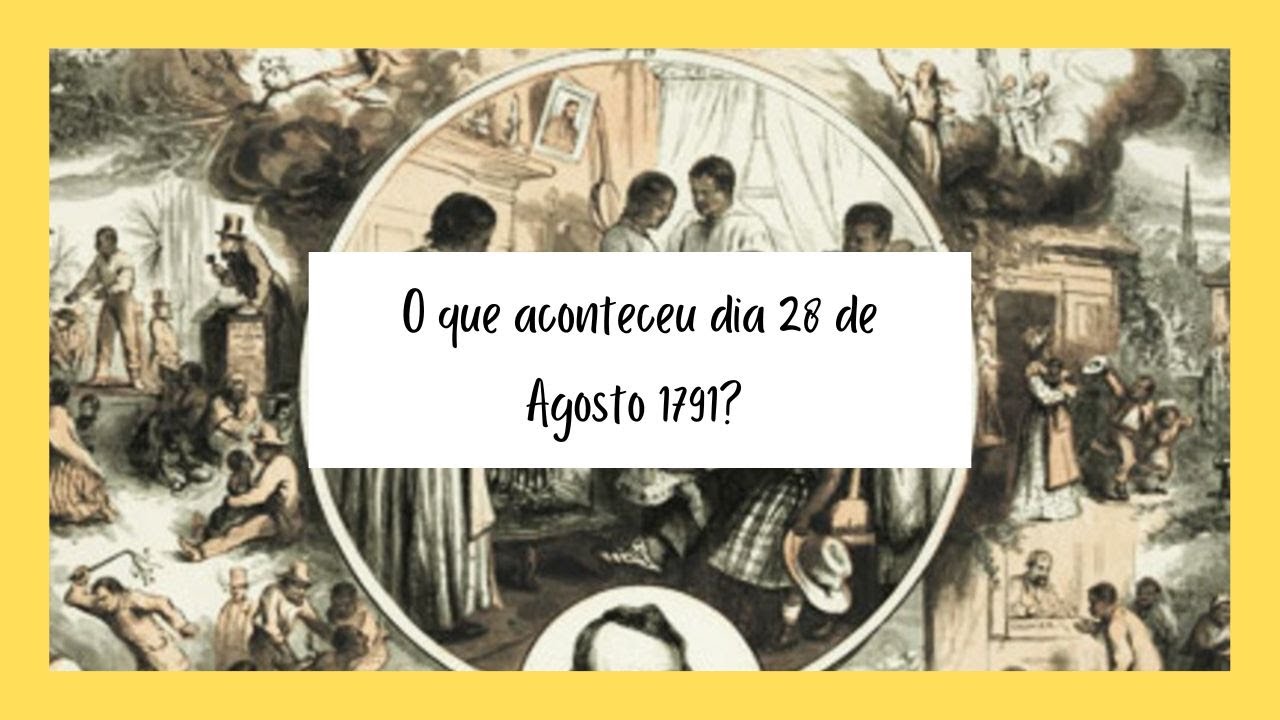 O que aconteceu dia 23 de Agosto 1791? - YouTube