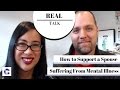 Real talk how to support a spouse suffering from mental illness