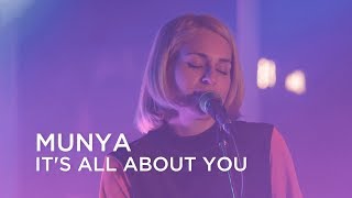 MUNYA | It's All About You | First Play Live