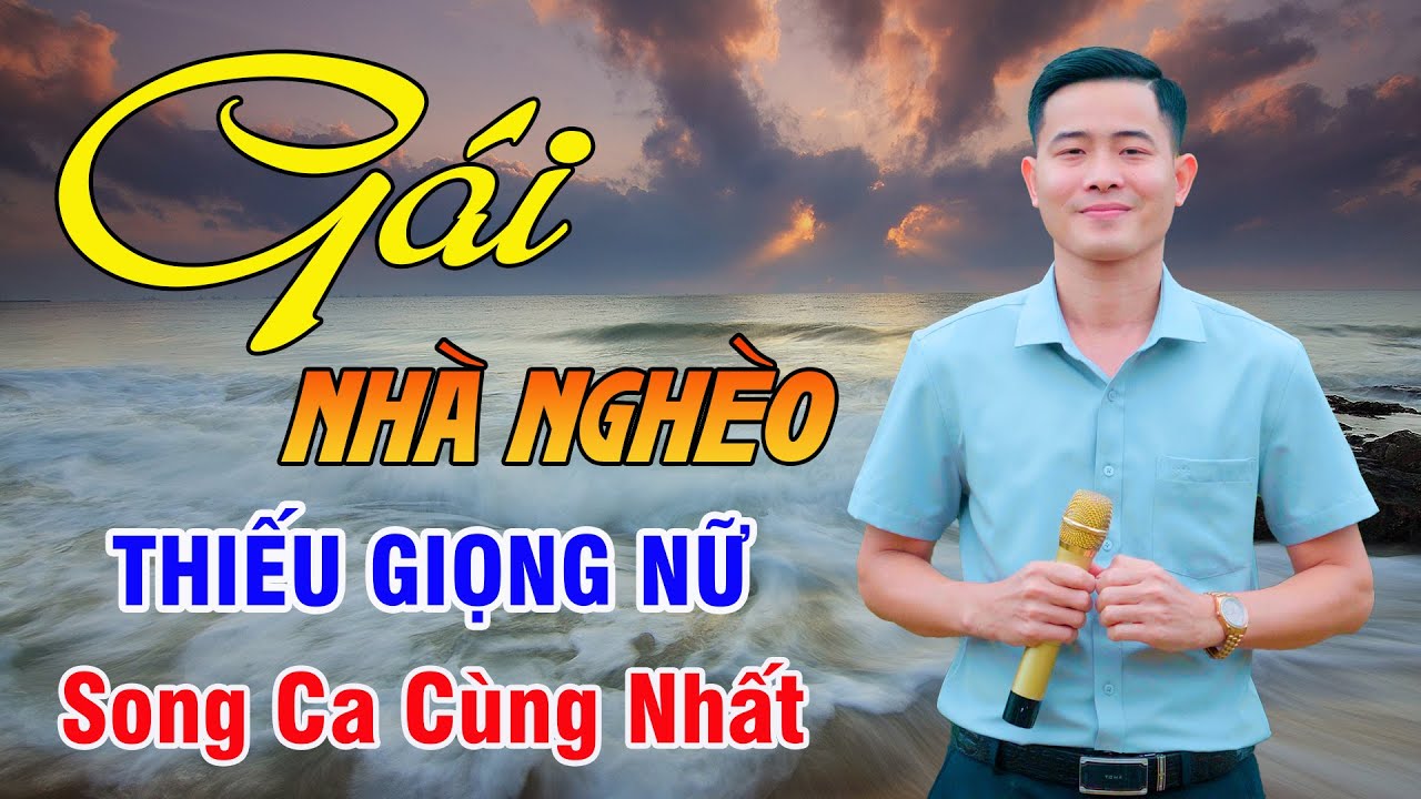 Karaoke Liên Khúc Gái Nhà Nghèo Thiếu Giọng Nữ | Song Ca Cùng Nhất