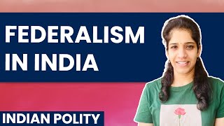 Federalism in India | Features, Indian Constitution - Federal or Unitary | Indian Polity