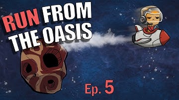 RUN FROM THE OASIS - Oxygen Not Included ep5