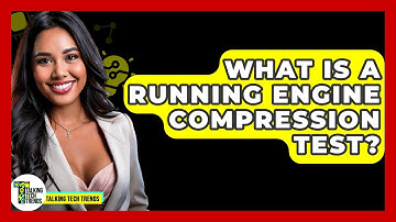 What Is A Running Engine Compression Test? - Talking Tech Trends