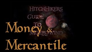 HitchHikers Guide to Morrowind | Money & Mercantile