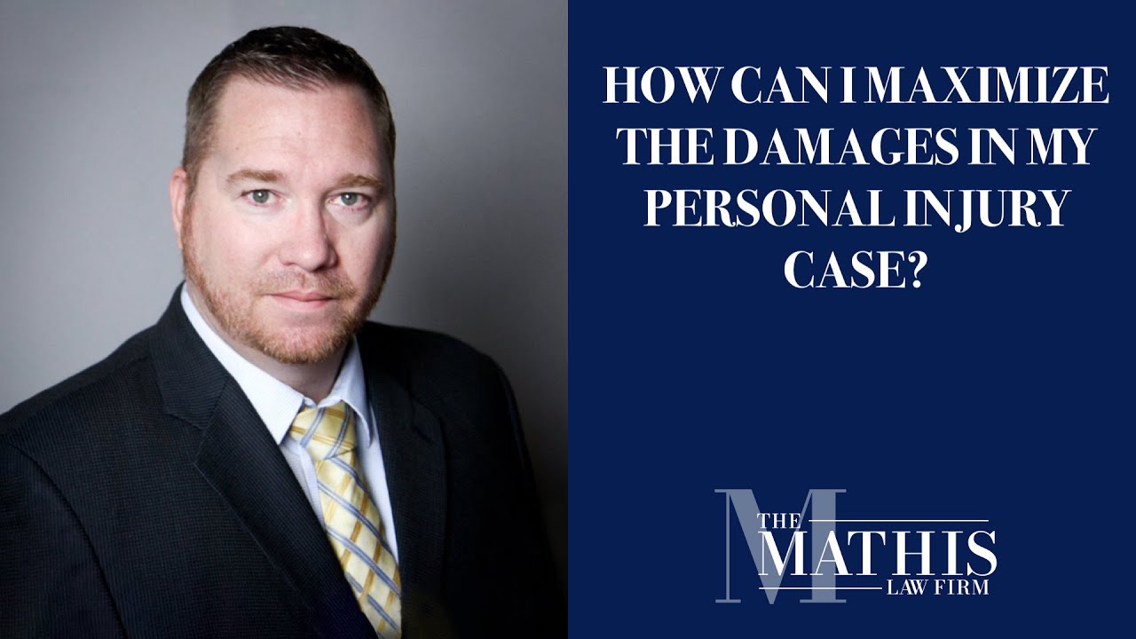 How can I maximize the damages in my personal injury case?