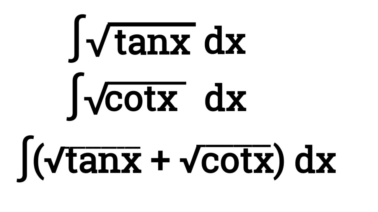 Integration Of Root Tanx Integration Of Root Cotx Integral Of Root integration-of-root-tanx-integration-of-root-cotx-integral-of-root